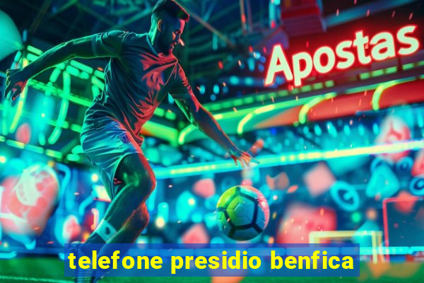 telefone presidio benfica